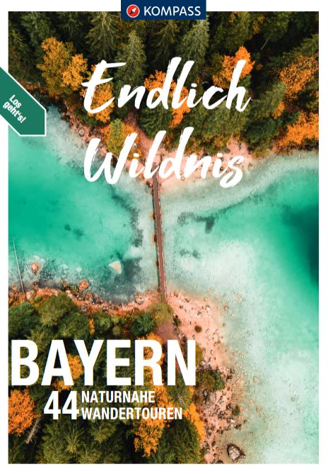 Titelbild vom Wanderführer Endlich Wildnis Bayern von Kompass und NNL